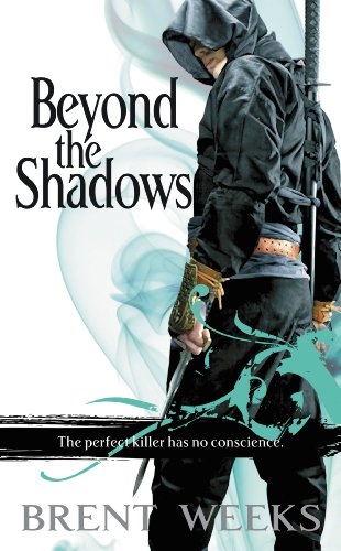 Beyond the Shadows (Night Angel Book 3) by Brent Weeks