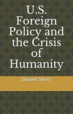 U.S. Foreign Policy and the Crisis of Humanity