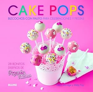 Cake pops: Bizcochos con palito para celebraciones y fiestas by Helen Attridge                       ,