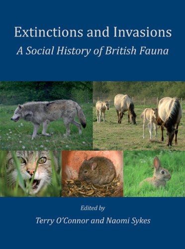 Extinctions and Invasions: A Social History of British Fauna by Naomi Sykes