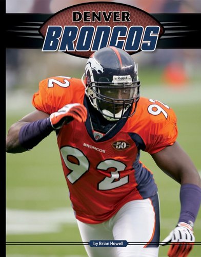 Denver Broncos (Inside the NFL) by Brian Howell