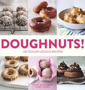 Doughnuts!: 100 Dough-licious Recipes by Carol Beckerman
