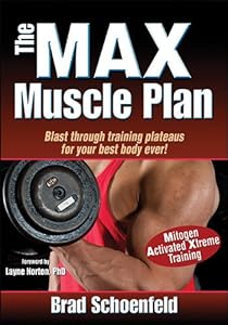 M.A.X. Muscle Plan, The by Brad Schoenfeld