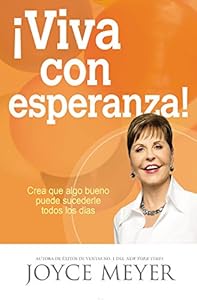 &iexcl;Viva con esperanza!: Crea que algo bueno puede sucederle todos los d&iacute;as