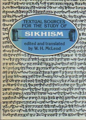 Sikhism (Textual Sources for the Study of Religion) by W.H. McLeod