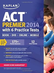 Kaplan ACT 2014 Premier with 6 Practice Tests: book + online + DVD + mobile