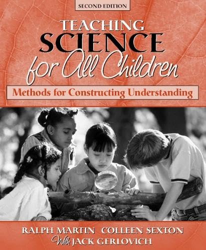 Science for All Children: Methods for Constructing Understanding (2nd Edition) by Ralph Martin