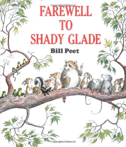 Farewell to Shady Glade by Bill Peet