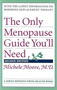The Only Menopause Guide You'll Need (A Johns Hopkins Press Health Book)
