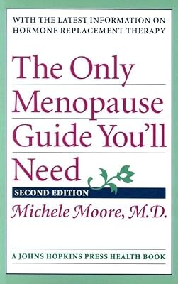 The Only Menopause Guide You'll Need (A Johns Hopkins Press Health Book)