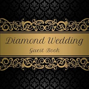 Diamond Wedding Guest Book: Marriage Anniversary | Space for 270 Party Guests to Sign in | Celebration Gift | Style 3