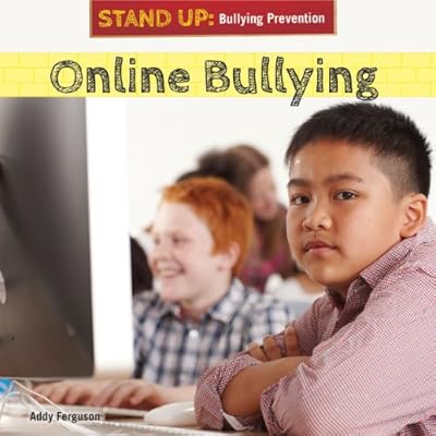 Online Bullying (Stand Up: Bullying Prevention)