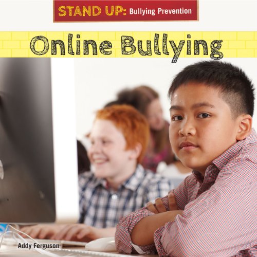 Online Bullying (Stand Up: Bullying Prevention) by Addy Ferguson