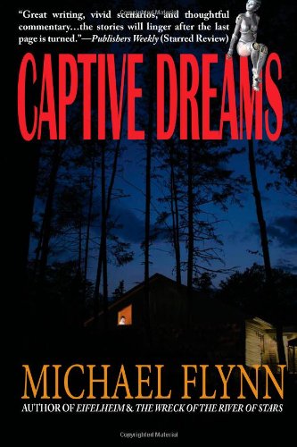 Captive dreams by Michael Flynn