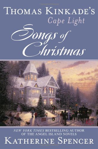 Thomas Kinkade's Cape Light: Songs of Christmas by Katherine Spencer