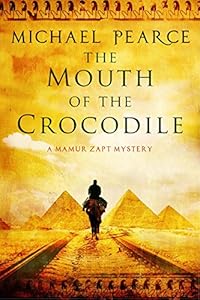 The Mouth of the Crocodile: A Mamur Zapt mystery set in pre-World War I Egypt