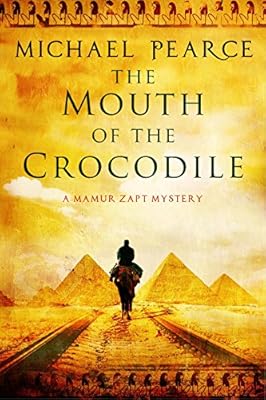 The Mouth of the Crocodile: A Mamur Zapt mystery set in pre-World War I Egypt