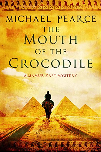 The Mouth of the Crocodile: A Mamur Zapt mystery set in pre-World War I Egypt by Michael Pearce