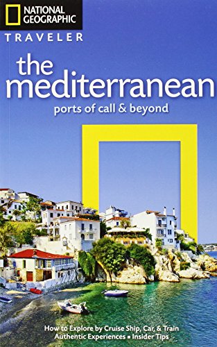 National Geographic Traveler: The Mediterranean: Ports of Call and Beyond by Tim Jepson