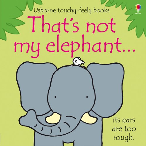 That's Not My Elephant-- by Fiona Watt
