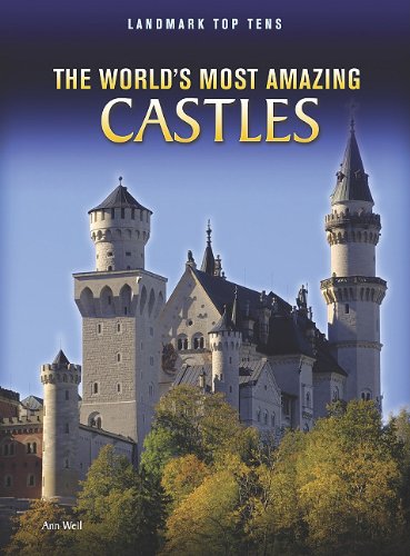 The World's Most Amazing Castles by Ann Weil