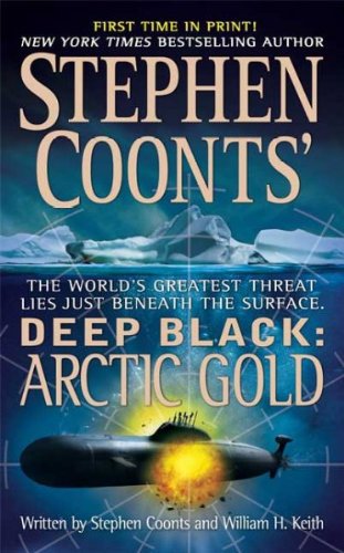 Deep Black: Arctic Gold by Stephen / Keith, William H. Coonts