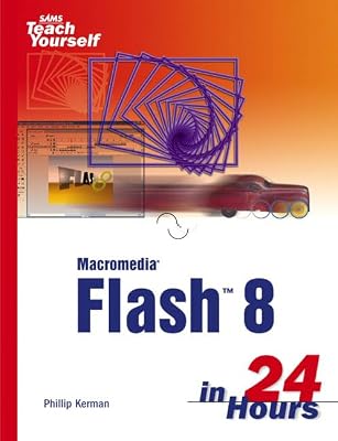 Macromedia Flash 8 In 24 Hours (Sams Teach Yourself in 24 Hours)