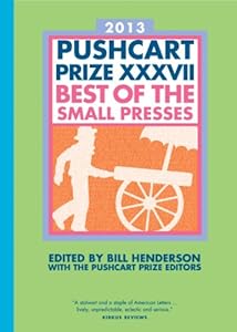 The Pushcart Prize XXXVII: Best of the Small Presses (2013 Edition)