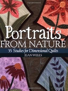 Portraits from Nature: 35 Studies for Dimensional Quilts