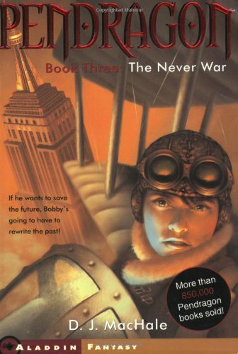 The Never War (Pendragon Series #3) by D.J. MacHale