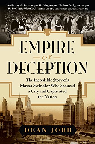 Empire of Deception: The Incredible Story of a Master Swindler Who Seduced a City and Captivated the Nation by Dean Jobb