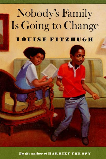 Nobody's Family Is Going to Change (Starburst Book) by Louise Fitzhugh