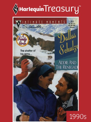 Addie and the Renegade (Silhouette Intimate Moments) by Dallas Schulze