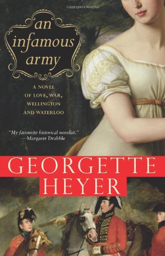 An Infamous Army: A Novel of Wellington, Waterloo, Love and War by Georgette Heyer