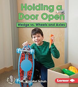Holding a Door Open: Wedge Vs. Wheels and Axles