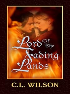 Lord of the Fading Lands by C. L. Wilson