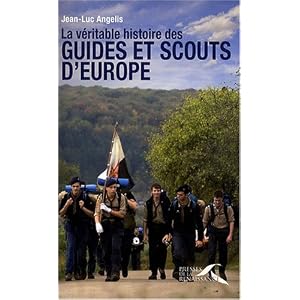 La véritable histoire des guides et scouts d'Europe