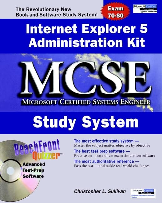 Internet Explorer 5 Administration Kit MCSE Study System by Christopher L. Sullivan