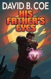 David B. Coe, "His Father's Eyes," (Baen, 2015)