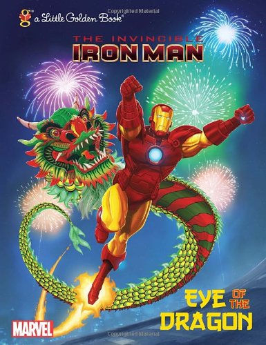 Eye of the Dragon (Marvel: Iron Man) (Little Golden Book)