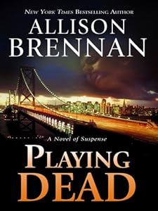 Playing Dead: A Novel of Suspense by Allison Brennan