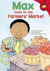 Max Goes to the Farmers' Market (Read-It! Readers: The Life of Max Red Level)