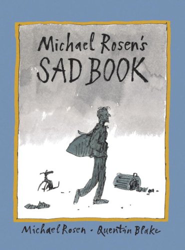 Michael Rosen's Sad Book by Michael Rosen