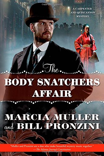 The Body Snatchers Affair: A Carpenter and Quincannon Mystery by Marcia Muller 
			
			
		
		
		
       	 
       		
       			,