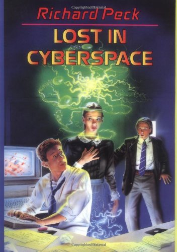 Lost in Cyberspace by Richard Peck