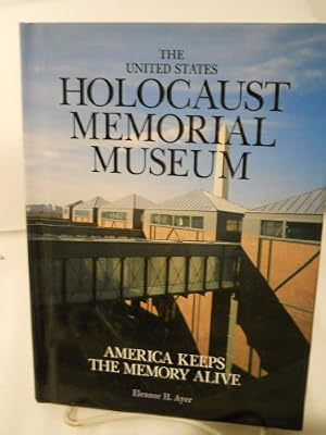 The United States Holocaust Memorial Museum: America Keeps the Memory Alive