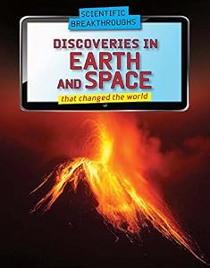 Discoveries in Earth and Space Science That Changed the World by Rose Johnson