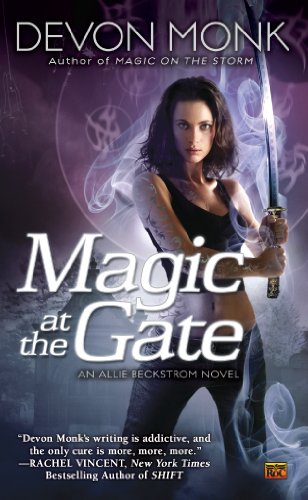 Magic at the Gate: An Allie Beckstrom Novel by Devon Monk