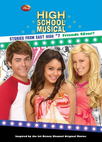 Friends 4ever? (Disney High School Musical: Stories from East High) by Catherine Hapka