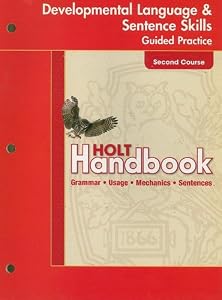 Developmental Language and Sentence Skills Guided Practice, Grade 8 Second Course: Holt Handbook (Holt Handbook,2003)